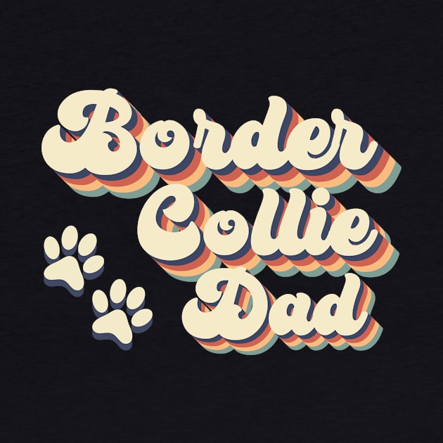 Border Collie Dad Gift For Lovers of Dogs by MerchAndrey